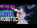 We Will Win Lynn Minmei ROBOTECH Rebecca Forstadt Cover BLEU