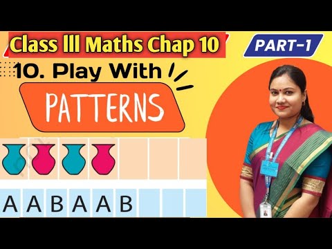 Chapter 10: Play With Patterns- 1 Video Lecture - Class 3