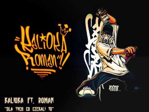 Kalioka Feat Roman - Dla Tych Co Czekali To!