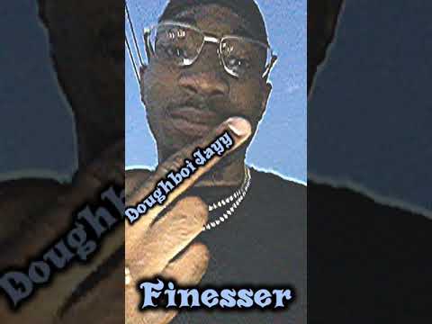 Doughboijayy-Finesser