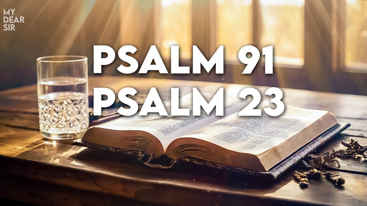 PSALM 91 & PSALM 23: The Two Most Powerful Prayers in The Bible!