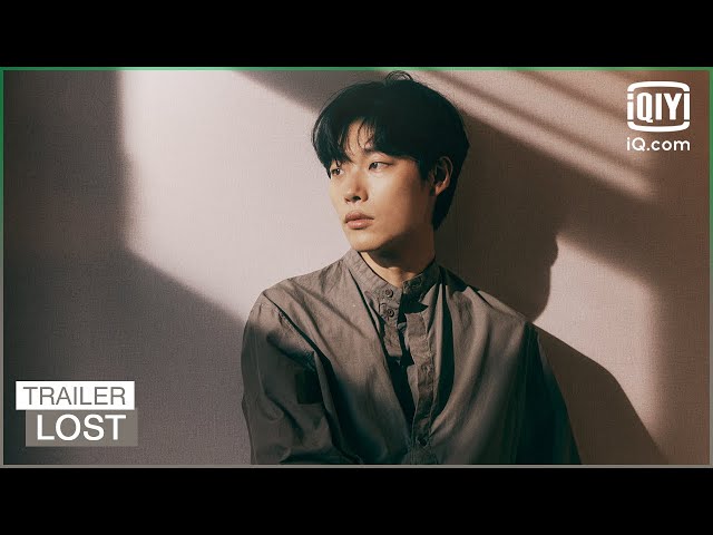 Trailer: A 27-year-old man afraid of himself, afraid of becoming nothing | Lost | iQiyi K-Drama
