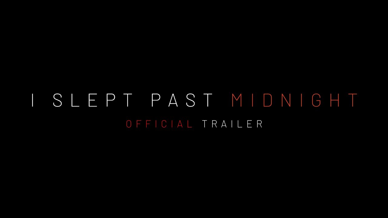 I Slept Past Midnight | Official Trailer