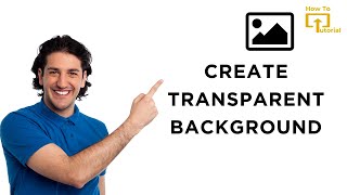 How to Create Transparent Backgrounds?
