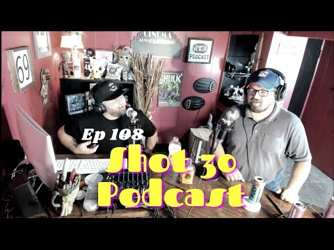 Shot 30 Podcast Ep 108 W/ Dan McCullough