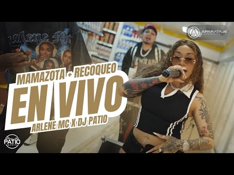 ARLENE MC FT DJ PATIO - MAMAZOTA + REKOKEO EN VIVO 🚨 #LkFilms