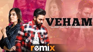 Veham (Remix) | Dilpreet Dhillon Ft Aamber Dhillon | Desi Crew | DJ Sunny Qadian | Remix Songs 2019