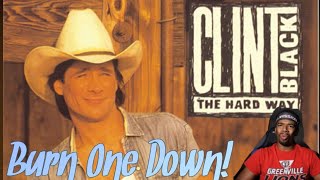 Clint Black- Burn One Down (Country Reaction!!)