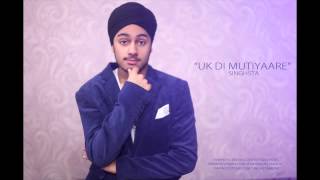Uk di Mutiyaare Jaaniye Mix - Singhsta UK Punjabi Music Video Music Video