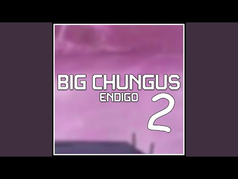 Big Chungus 2
