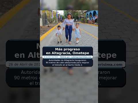 Más progreso en Altagracia, Ometepe