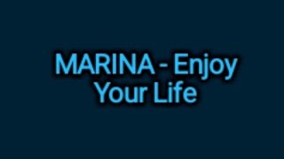 MARINA - Enjoy Your Life (Lyrics)