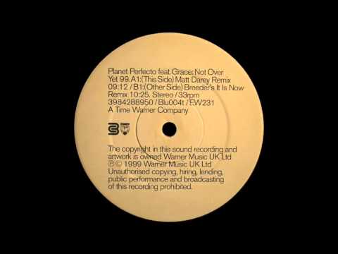 Planet Perfecto feat. Grace - Not Over Yet '99 (Breeder's It Is Now Remix)  |Perfecto| 1999