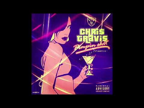 Chris Travis - Pimp Shit Pt. 2 (Bitch Betta Have My Money)(Prod. By Mr.Sisco)(Screwed)