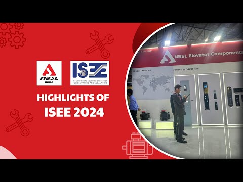 Elevating the Future of Elevators: ISEE 2024 Highlights | NBSL India | ISEE Expo Mumbai