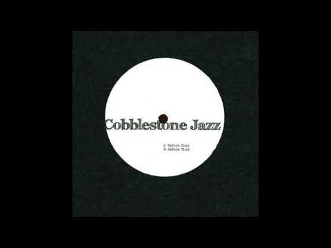 Cobblestone Jazz - Before That