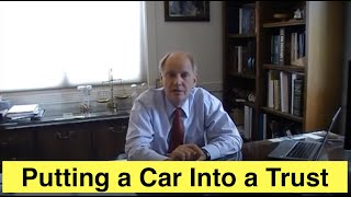 Putting a Car into a Living Revocable Trust