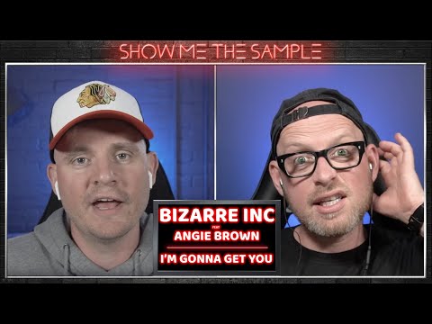 Show Me The Sample ‣ Bizarre Inc Feat. Angie Brown - I'm Gonna Get You