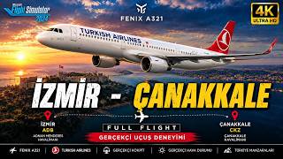 MSFS 2024 | İZMİR'DEN ÇANAKKALE'YE EFSANE UÇUŞ! ✈️ | FENIX A321