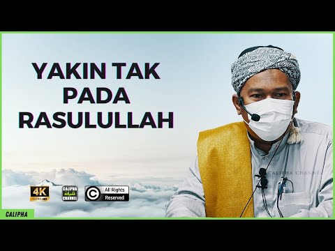 Ustaz Badrol Abdur Rahman - Yakin tak pada Rasulullah