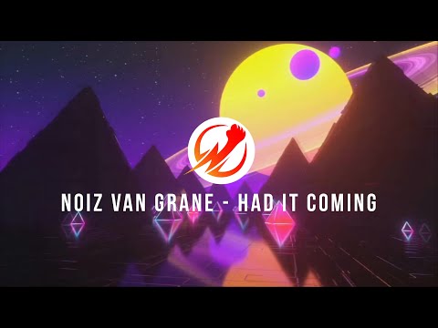NoiZ Van Grane - Had It Coming