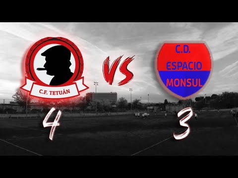 CF Tetuán 4 vs 3 C.D. Espacio Monsul