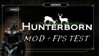 Skyrim - Hunterborn Mod Test + FPS Test