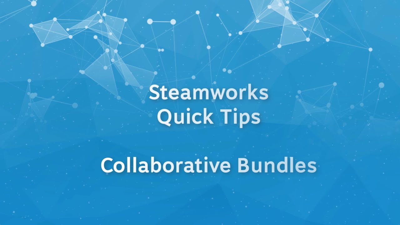 Steamworks Quick Tips - Collaborative Bundles