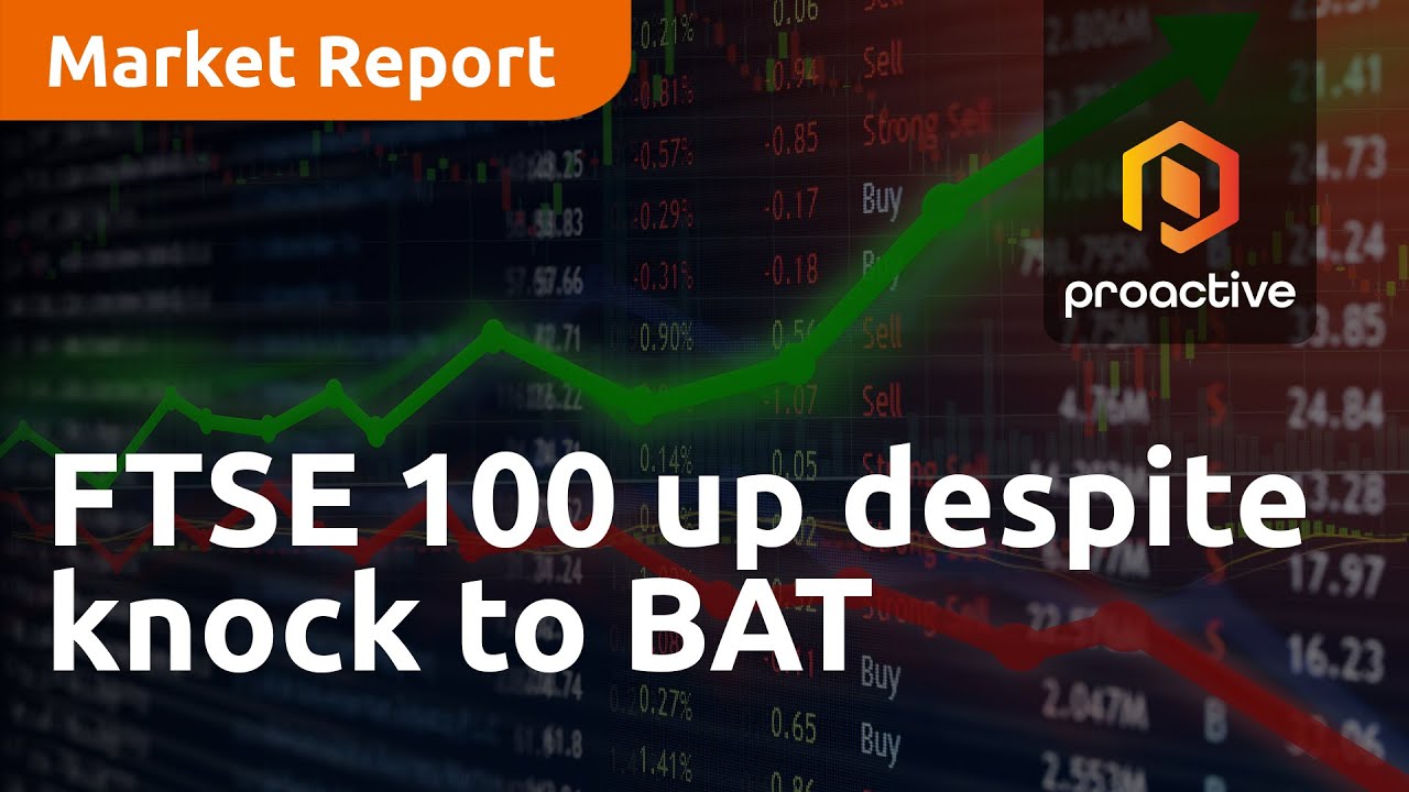 FTSE 100 up despite knock to BAT - Market Report