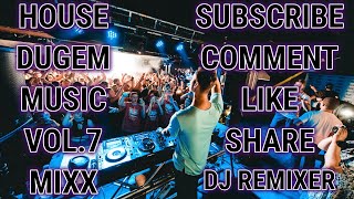 Download lagu HOUSE DUGEM MUSIC VOL.7 MIXX - DJ REMIXER mp3 Download lagu HOUSE DUGEM MUSIC VOL.7 MIXX - DJ REMIXER mp3