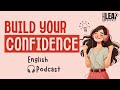 English Podcast For Learning English This Video Will Make You Confident English Leap Podcast