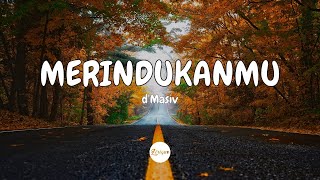 Download lagu d’Masiv – Merindukanmu (Lirik) mp3 Download lagu d’Masiv – Merindukanmu (Lirik) mp3