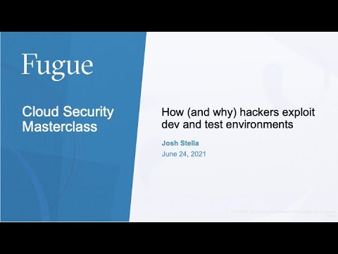 Cloud Security Masterclass: How and Why Hackers Exploit Dev and Test Environments