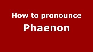 How to pronounce Phaenon