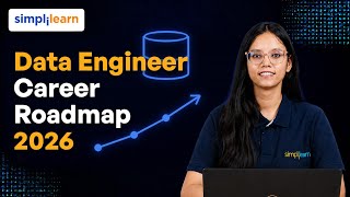 Here's Your Practical Data Engineer Career Roadmap 2026 |  How To Become Data Engineer?| Simplilearn