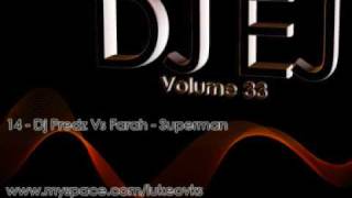 DJ EJ Vol 33 - 14 - Dj Predz Vs Farah - Superman