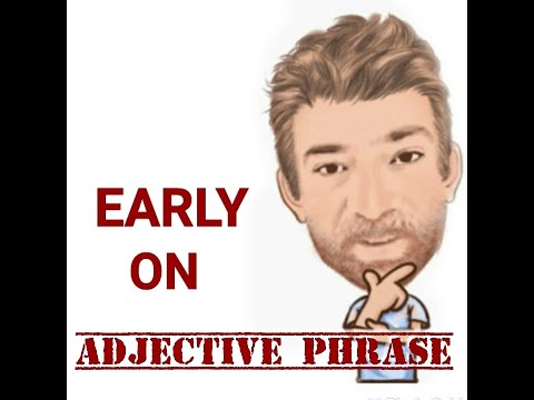English Tutor Nick P Adverb Phrase (71) Early On