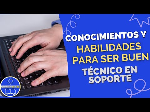Conocimientos y Habilidades de un Técnico en Soporte.
