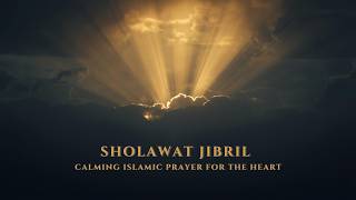 Download lagu Sholawat Jibril | Powerful Salawat for Peace, Blessings & Rizq mp3