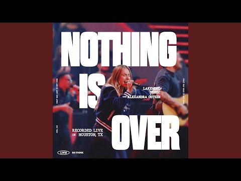 Nothing Is Over (Live)