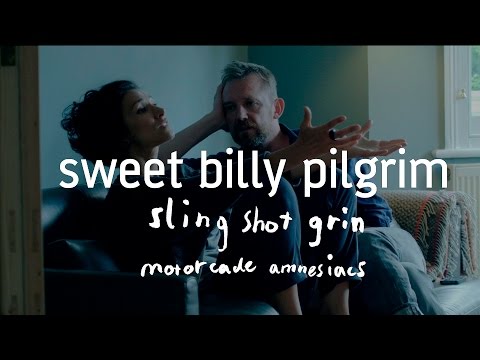 Sweet Billy Pilgrim - Slingshot Grin (from Motorcade Amnesiacs)