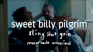 Sweet Billy Pilgrim - Slingshot Grin (from Motorcade Amnesiacs)