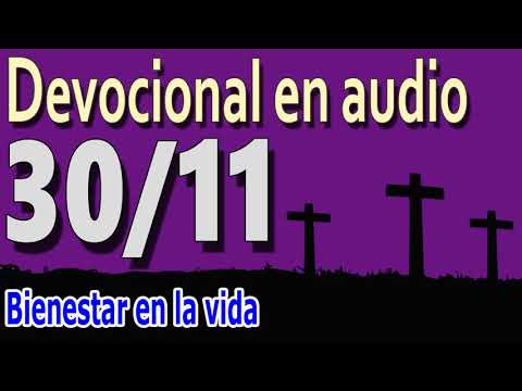 Devocional en audio 30/11 - Bienestar en la vida (Thomas Watson)