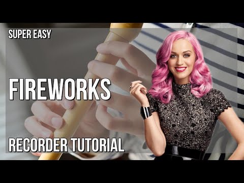 SUPER EASY: How to play Fireworks by Katy Perry on Recorder (Tutorial)
