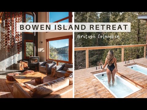 BOWEN ISLAND ESCAPE + THE COOLEST AIRBNB