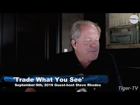 September 9th 2019, Trade What You See with Larry Pesavento on TFNN