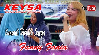 Download lagu Fanny Fania II Kunanti Dipintu Surga II Keysa Entertainment mp3 Download lagu Fanny Fania II Kunanti Dipintu Surga II Keysa Entertainment mp3