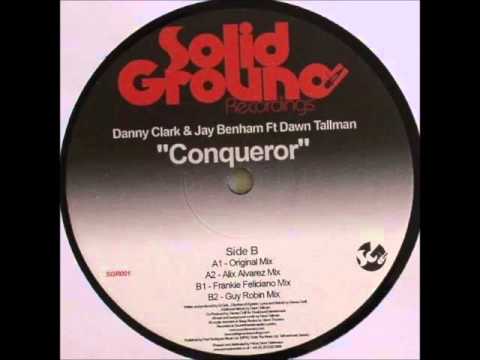 Danny Clark & Jay Benham Ft Dawn Tallman - Conqueror (Original Mix)