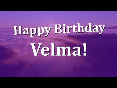 Happy Birthday Velma!  Have an Amazing Birthday!