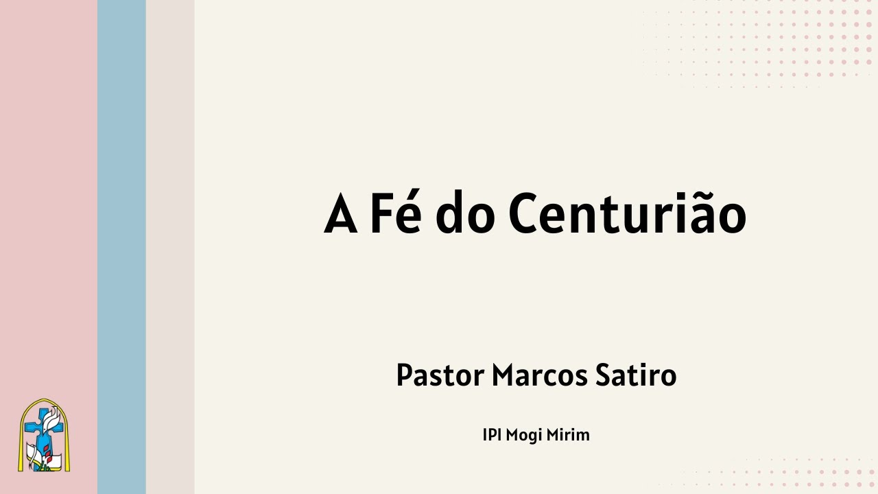 A Fé do Centurião - Lucas 7.1 - 10